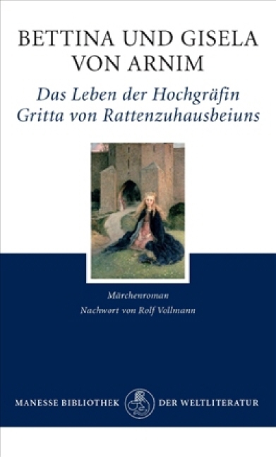 Das Leben der Hochgr&auml;fin Gritta von Rattenzuhausbeiuns - Bettina von Arnim, Gisela Arnim