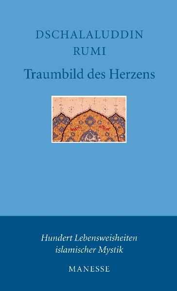 Traumbild des Herzens - Dschalaluddin Rumi
