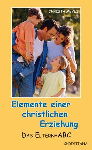 Elemente einer christlichen Erziehung - Christa Meves
