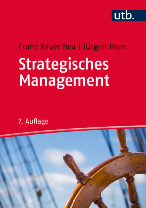 Strategisches Management - Franz Xaver Bea, J&uuml;rgen Haas