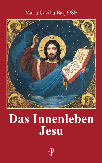 Das Innenleben Jesu - Maria C&auml;cilia Baij