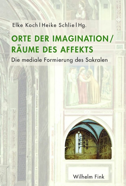 Orte der Imagination &ndash; R&auml;ume des Affekts - 