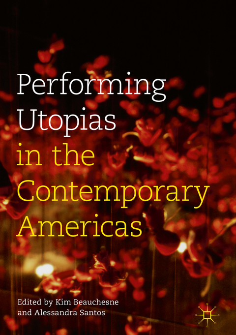 Performing Utopias in the Contemporary Americas - 