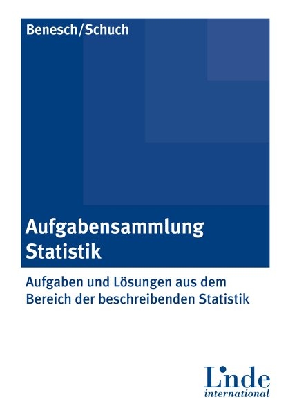 Aufgabensammlung Statistik - Thomas Benesch, Karin Schuch