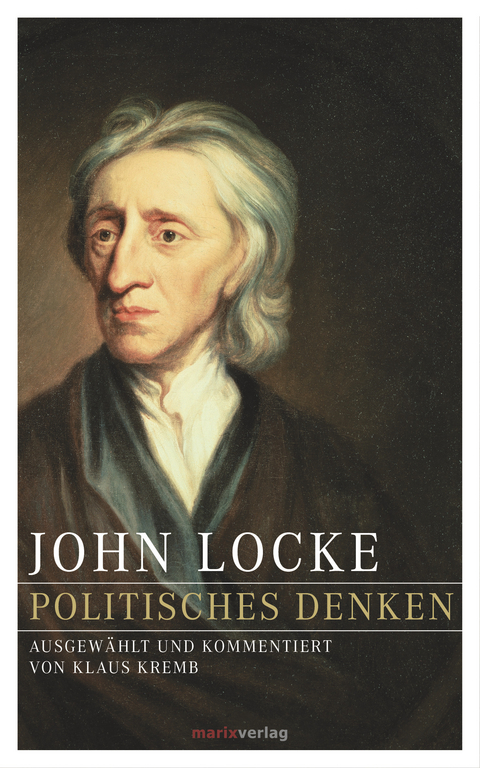 John Locke &ndash; Politisches Denken - John Locke