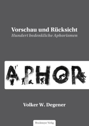 Vorschau und R&uuml;cksicht - Volker W. Degener