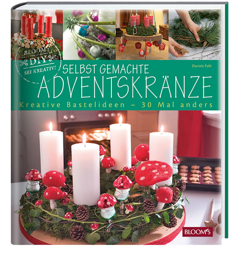 Selbst gemachte Adventskr&auml;nze - Daniela Pahl