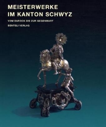 Meisterwerke im Kanton Schwyz - 