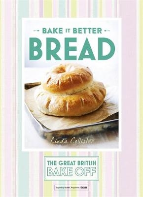 Great British Bake Off   Bake it Better (No.4): Bread -  Linda Collister