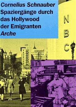 Spazierg&auml;nge durch das Hollywood der Emigranten - Cornelius Schnauber