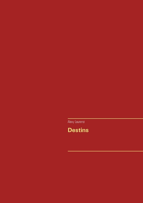 Destins - Alexy Laurenzi