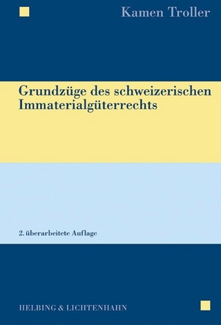 Grundzüge des schweizerischen Immaterialgüterrechts