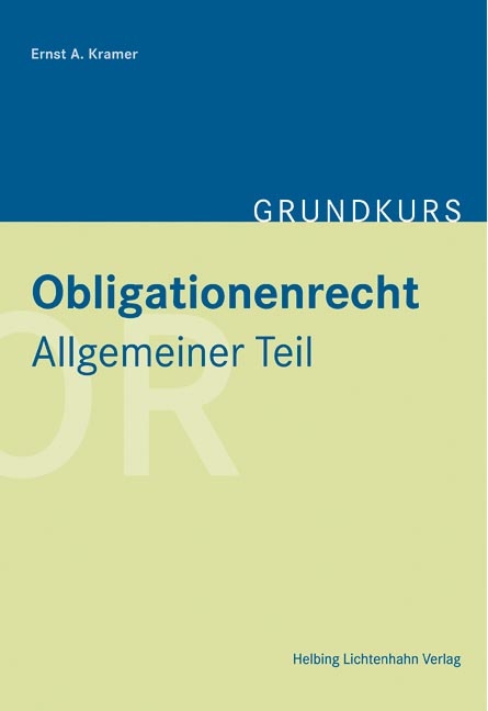 Grundkurs Obligationenrecht Allgemeiner Teil - Ernst A. Kramer