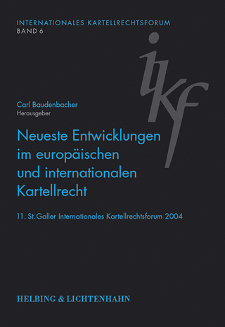 Neueste Entwicklungen im europäischen und internationalen Kartellrecht