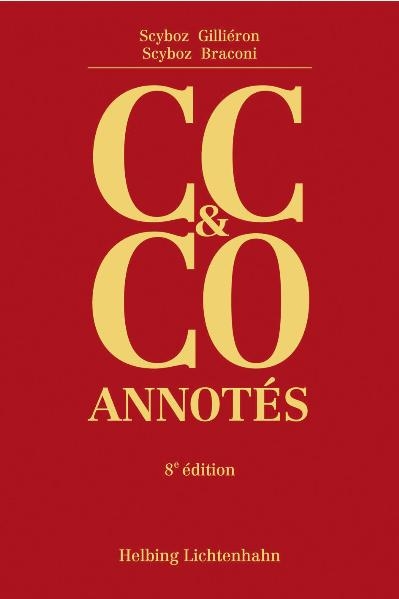 Code civil suisse et Code des obligations annot&eacute;s (CC & CO) - Pierre Scyboz, Andrea Braconi, Pierre R Gilli&eacute;ron, Georges Scyboz