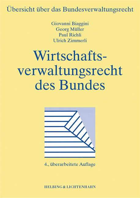 Wirtschaftsverwaltungsrecht des Bundes - Giovanni Biaggini, Georg M&uuml;ller, Paul Richli, Ulrich Zimmerli