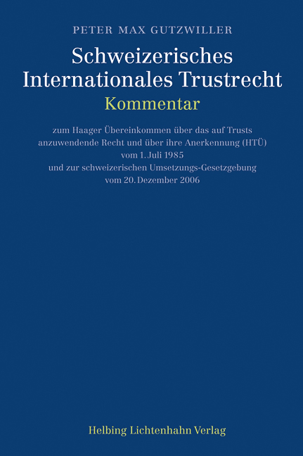 Schweizerisches Internationales Trustrecht - Peter Max Gutzwiller