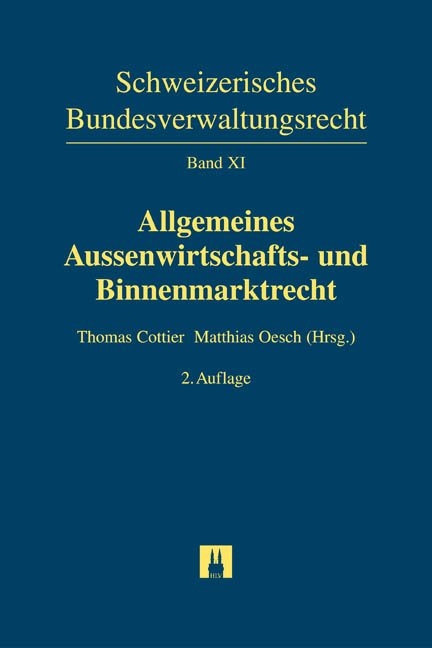 Allgemeines Aussenwirtschafts- und Binnenmarktrecht - Remo Arpagaus, Flaminia Bridy, Thomas Cottier, Patrik Ducrey, Marco Fetz, Werner Gruber, Rudolf Lanz, Andreas Lienhard, Nina Merkt-Matthey, Hansj&ouml;rg Meyer, Stefan Moser, Matthias Oesch, Roland E. Vock, Karl Weber, Philipp E. Zurkinden, Thomas Zwald