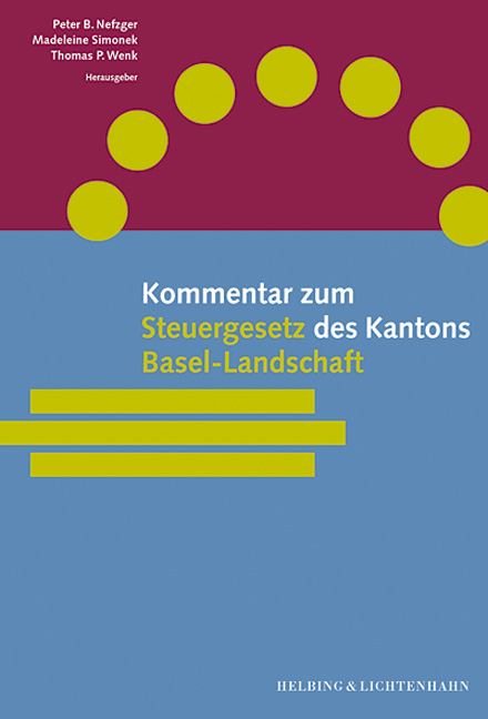 Kommentar zum Steuergesetz des Kantons Basel-Landschaft - Pascale Affolter, Egon Andenmatten, J&ouml;rg Felix, Alexander Filli, Ir&egrave;ne Findeisen, Hubertus Ludwig, Kristian A. Meier, Ren&eacute; K. Merz, Peter B. Nefzger, Karin Pfenninger-Hirschi, Thomas Ramseier, Frantisek J. Safarik, Laurenz Schneider, Matthias Schweighauser, Madeleine Simonek, Ralph Theiler, Thomas P. Wenk, Thomas Ziegler