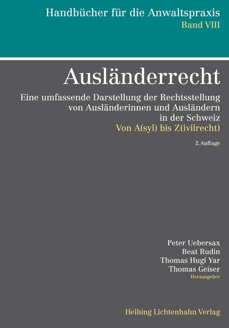 Ausl&auml;nderrecht - Alberto Achermann, Martin Arnold, Ladina Arquint Hill, Bruno Baeriswyl, Markus Berger, Stephan Breitenmoser, Angela Bryner, Marc Busslinger, Martina Caroni, Stefan D&auml;pp, Thomas Geiser, Gian Sandro Genna, Philipp Gremper, Dieter Grossen, Thomas H&auml;berli, Felix Hafner, Karl Hartmann, Christina Hausammann, Thomas Hugi Yar, Ueli Kieser, Felix Klaus, Caroline Kraege, Laurent Merz, Urs Peter M&ouml;ckli, Caterina N&auml;geli, Peter Nider&ouml;st, Karin Pfenninger-Hirschi, Niccol&ograve; Raselli, Beat Rudin, Niklaus Schoch, Ivo Schwander, Marc Spescha, Walter St&ouml;ckli, Daniel Th&uuml;rer, Peter Uebersax, David Urwyler, Martin Philipp Wyss, Andreas Z&uuml;nd
