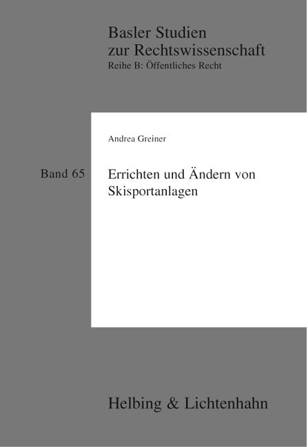 Errichten und &Auml;ndern von Skisportanlagen - Andrea Greiner