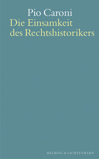 Die Einsamkeit des Rechtshistorikers