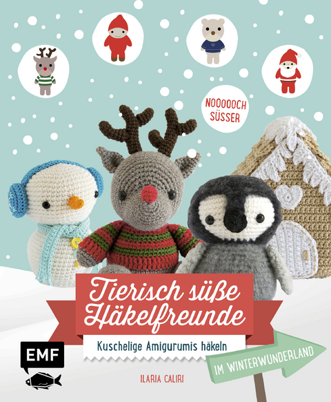 Tierisch s&uuml;&szlig;e H&auml;kelfreunde im Winterwunderland - Ilaria Caliri