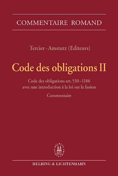 Code des obligations II - Marc Amstutz, Rashid Bahar, Fran&ccedil;ois Bohnet, Christoph Brand, Christophe Buchwalder, Blaise Carron, Francesca Cavadini-Birchler, Fran&ccedil;ois Chaix, Fernand Chappuis, C&eacute;dric Chapuis, Jean-Luc Chenaux, Ivan Cherpillod, Caroline Clemetson, Bernard Corboz (&dagger;), Olivier Dunant, Antoine Eigenmann, Guillaume Fatio, Andrew M. Garbarski, Michel Heinzmann, Anne H&eacute;ritier Lachat, Nicolas Iynedjian, Michel Jaccard, J&eacute;r&ocirc;me Levrat, Carlo Lombardini, Ramon Mabillard, Markus R. Neuhaus, Hans Nigg, Bianca Pauli, Henry Peter, Etienne Poltier, Fran&ccedil;ois Rayroux, Pierre-Alain Recordon, Roland Ruedin, Pierre Tercier, Henri Torrione, Rita Trigo Trindade, Silvio Venturi, Guillaume Vianin, Jean-Paul Vulli&eacute;ty, Stefan Wipr&auml;chtiger, Marie-No&euml;lle Zen-Ruffinen, Jean-Baptiste Zufferey, C&eacute;dric Chappuis, Peter Henry, Pierre-Alain Killias