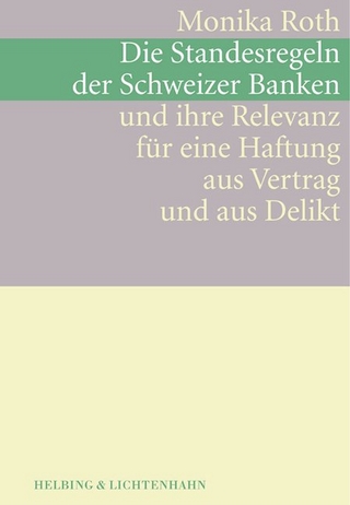 Die Standesregeln der Schweizer Banken und ihre Relevanz für eine Haftung aus Vertrag und aus Delikt