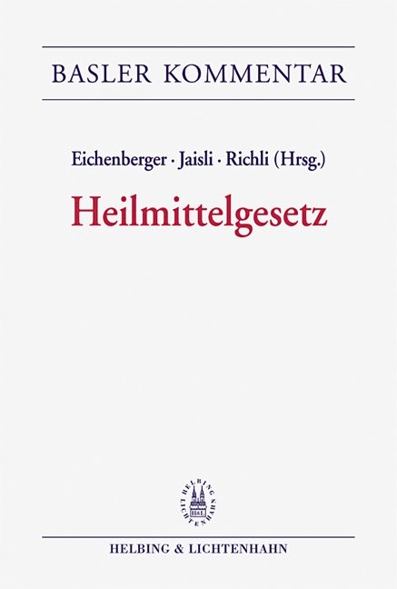 Kommentar zum Heilmittelgesetz (HMG) - Markus Schott, Felix Uhlmann, Filippo Th Beck, Heidi B&uuml;rgi, Louis DuPasquier, Ursula Eggenberger St&ouml;ckli, Thomas Eichenberger, Robert Ferraro, Alexander Gutmans, Urs Jaisli, Mario Marti, Andreas L Meier, Christoph Meyer, Peter Mosimann, Christoph M&uuml;ller, Marie Ch M&uuml;ller-Gerster, Claudia Mund, Karin Pfenninger-Hirschi, Paul Richli, J&uuml;rg Rieben, Urs Saxer, Gerhard Schmid, Philipp Straub, Benedikt Suter, Christa Tobler
