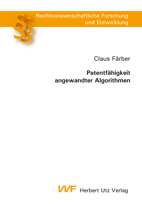 Patentf&auml;higkeit angewandter Algorithmen - Claus F&auml;rber