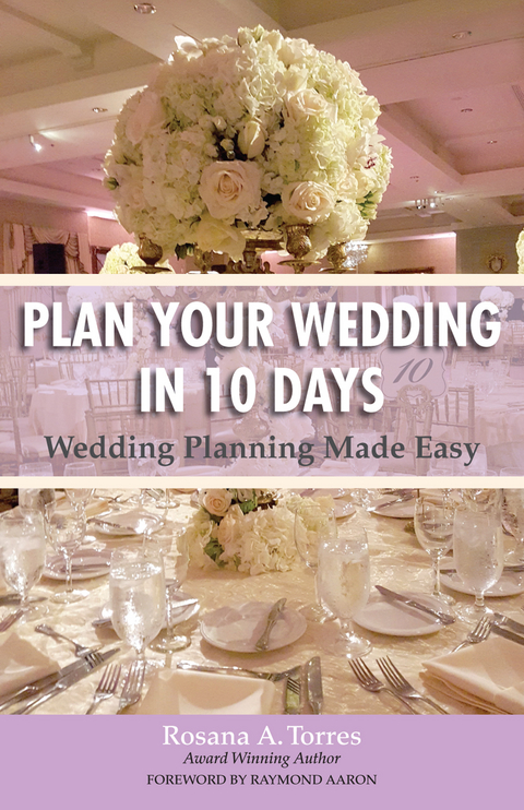 Plan Your Wedding in 10 Days -  Rosana A. Torres