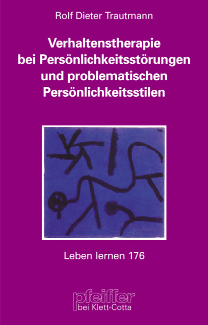 Verhaltenstherapie bei Pers&ouml;nlichkeitsst&ouml;rungen und problematischen Pers&ouml;nlichkeitsstilen - Rolf D Trautmann