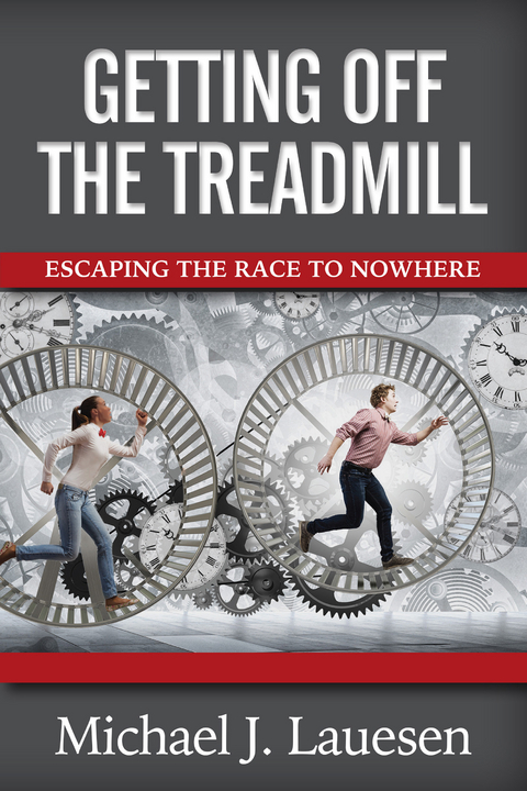 Getting Off the Treadmill -  Michael J. Lauesen