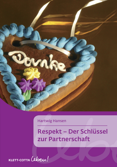 Respekt - Der Schl&uuml;ssel zur Partnerschaft - Hartwig Hansen