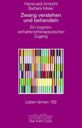 Zwang verstehen und behandeln - Hansruedi Amb&uuml;hl, Barbara Meier