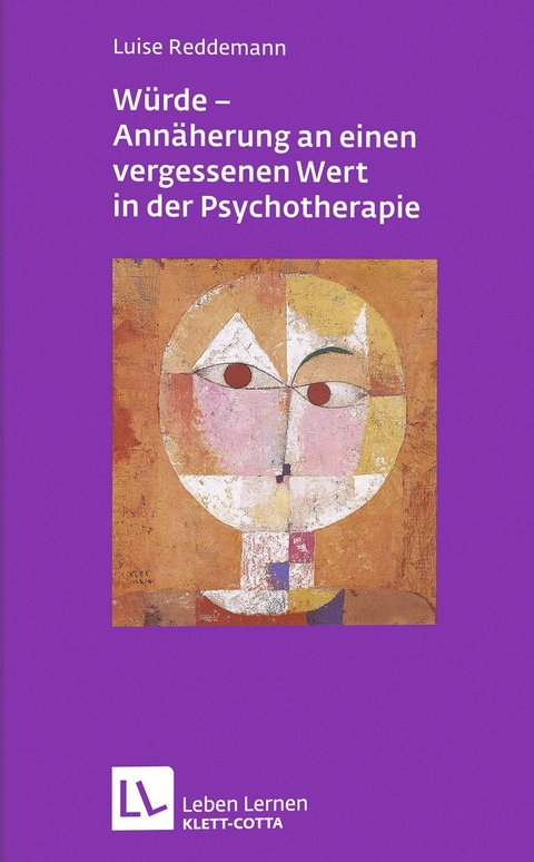 W&uuml;rde - Ann&auml;herungen an einen vergessenen Wert in der Psychotherapie - Luise Reddemann