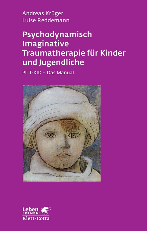 Psychodynamisch Imaginative Traumatherapie f&uuml;r Kinder und Jugendliche - Andreas Kr&uuml;ger, Luise Reddemann
