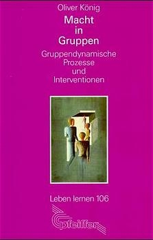 Macht in Gruppen - Oliver K&ouml;nig
