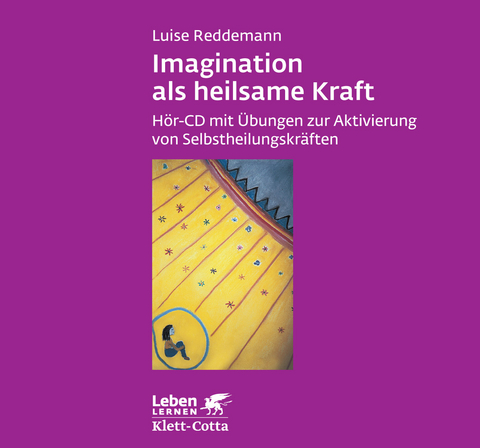 Imagination als heilsame Kraft. Zur Behandlung von Traumafolgen mit... - Luise Reddemann