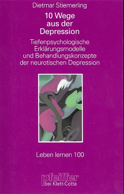 10 Wege aus der Depression - Dietmar Stiemerling