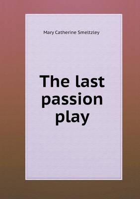 The last passion play