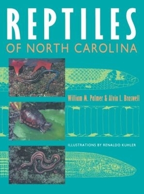 Reptiles of North Carolina - William M. Palmer, Alvin L. Braswell