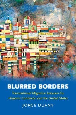 Blurred Borders - Jorge Duany
