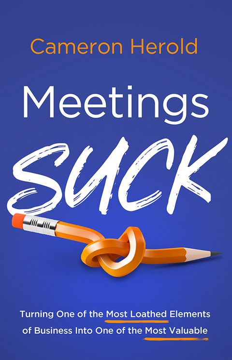 Meetings Suck -  Cameron Herold
