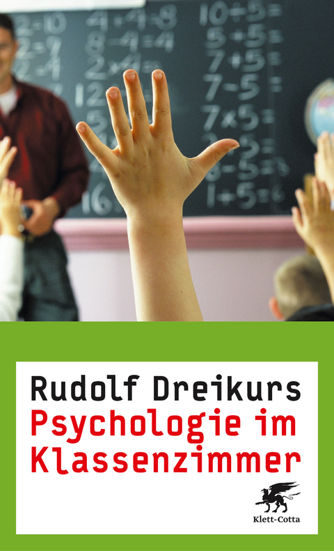 Psychologie im Klassenzimmer - Rudolf Dreikurs