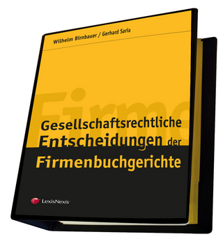 Gesellschaftsrechtliche Entscheidungen der Firmenbuchgerichte
