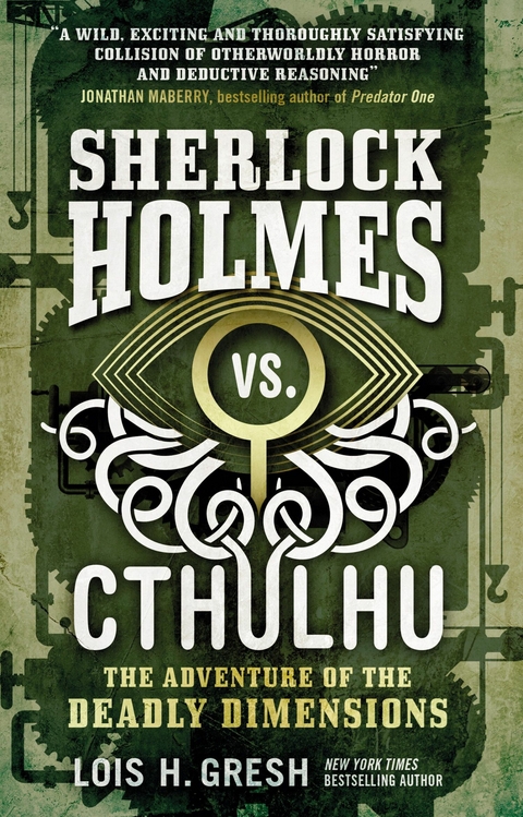 Sherlock Holmes vs. Cthulhu The Adventure of the Deadly Dimensions -  Lois H Gresh