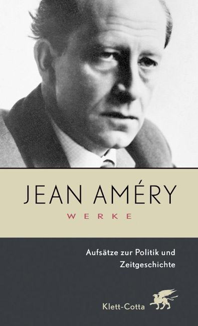 Werke. Bd. 7: Aufs&auml;tze zur Politik und Zeitgeschichte (Werke, Bd. 7) - Jean Am&eacute;ry