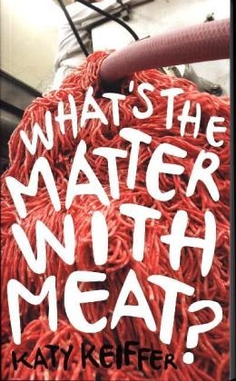 What's the Matter with Meat? -  Katy Keiffer
